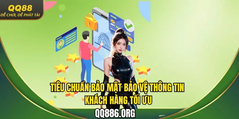 Tiêu chuẩn bảo mật bảo vệ thông tin khách hàng tối ưu