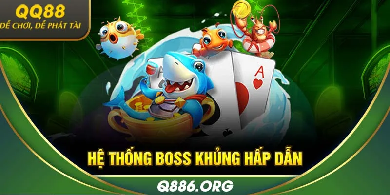 Hệ thống Boss khủng hấp dẫn
